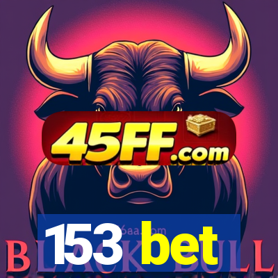 153 bet